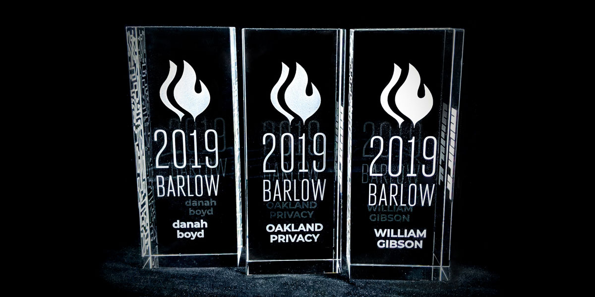 2019 Barlow Awards Three rectangular awards in clear acrylic. Front engraved with 2019 Barlow and danah boyd, Oakland Privacy, William Gibson, respectively.
