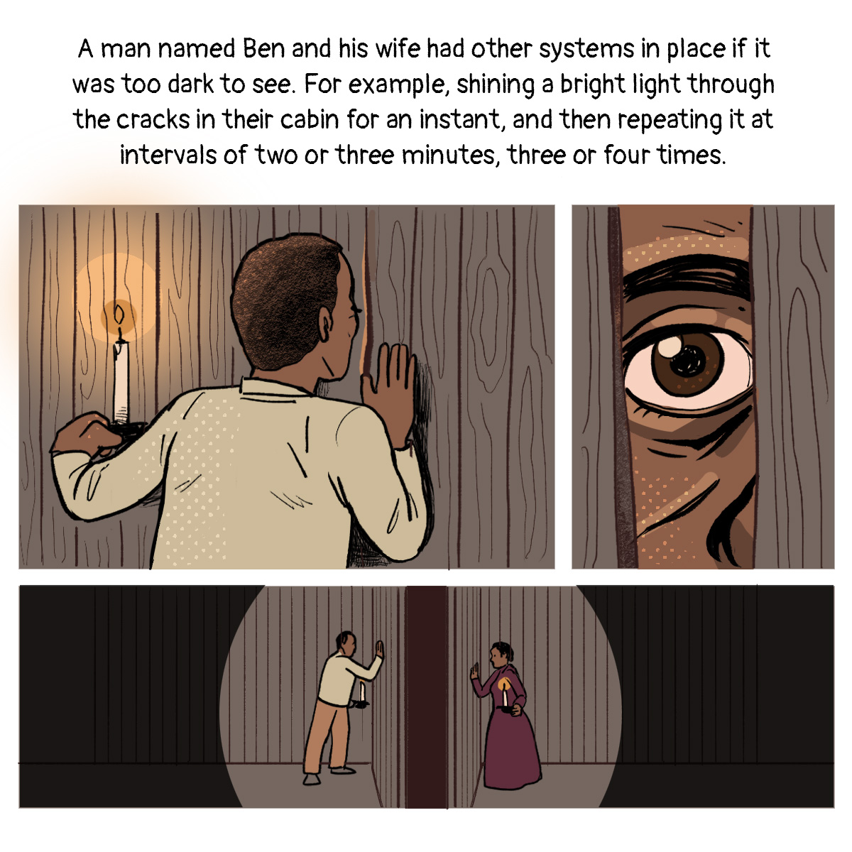 A man holding a candle peeps through the crack of his cabin, where a woman with a candle waits on the other side.