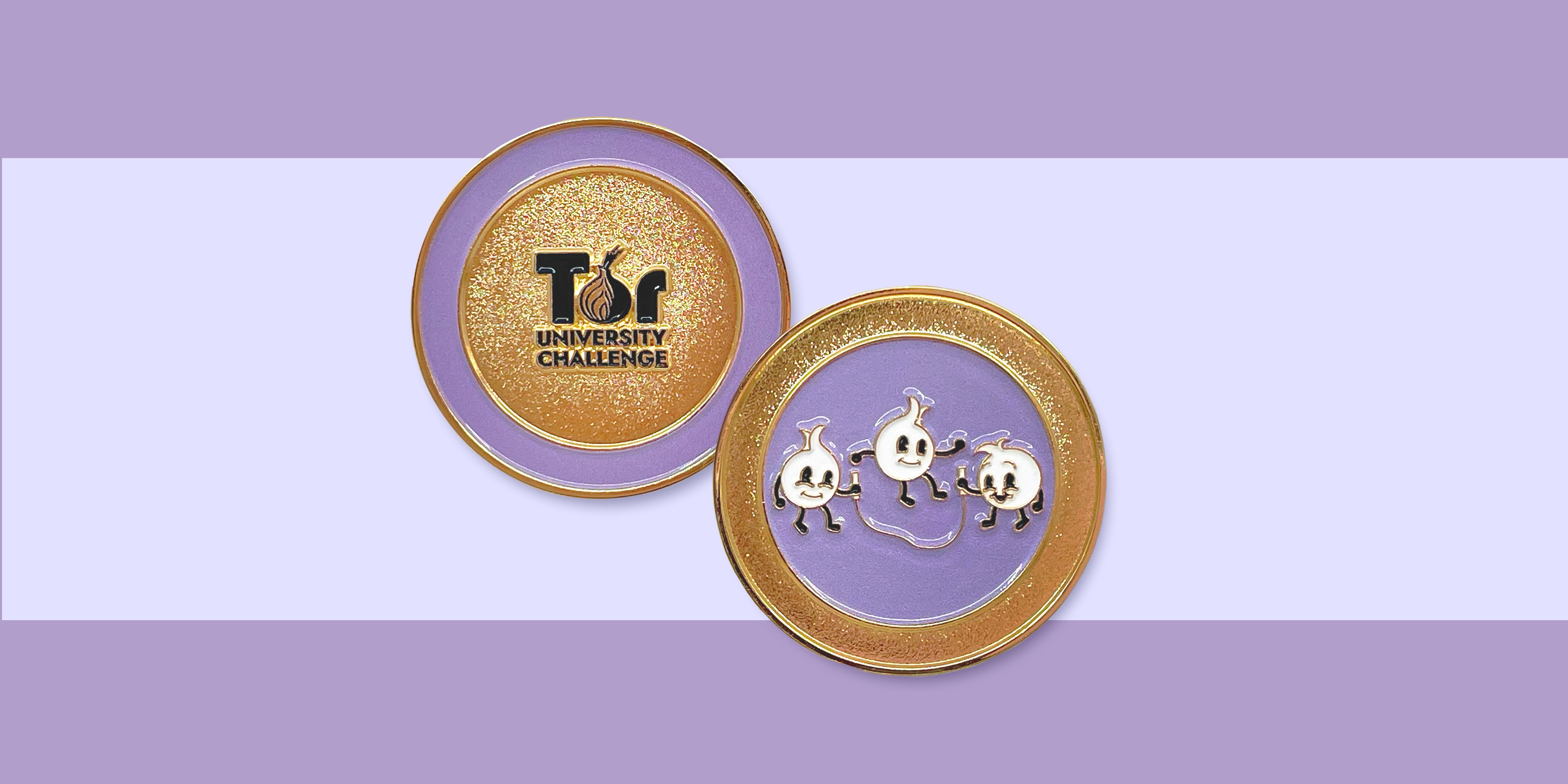 Front and back of the tor university challenge coins, the front has three cute onions jumping rope on a purple background with gold trim and the back has the words "Tor University Challenge" on a gold background with purple trim